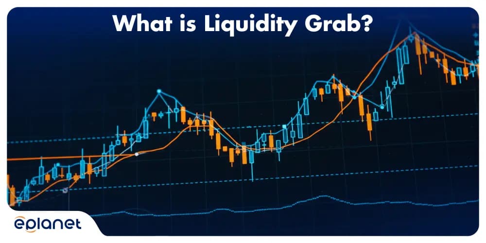 Liquidity Grab Explained