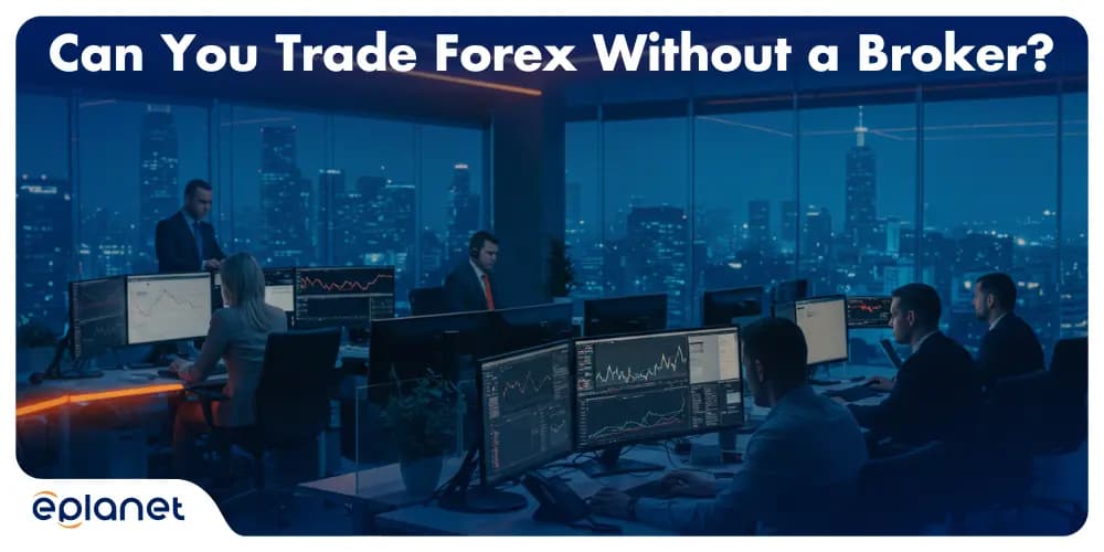 Can You Trade Forex Without a Broker