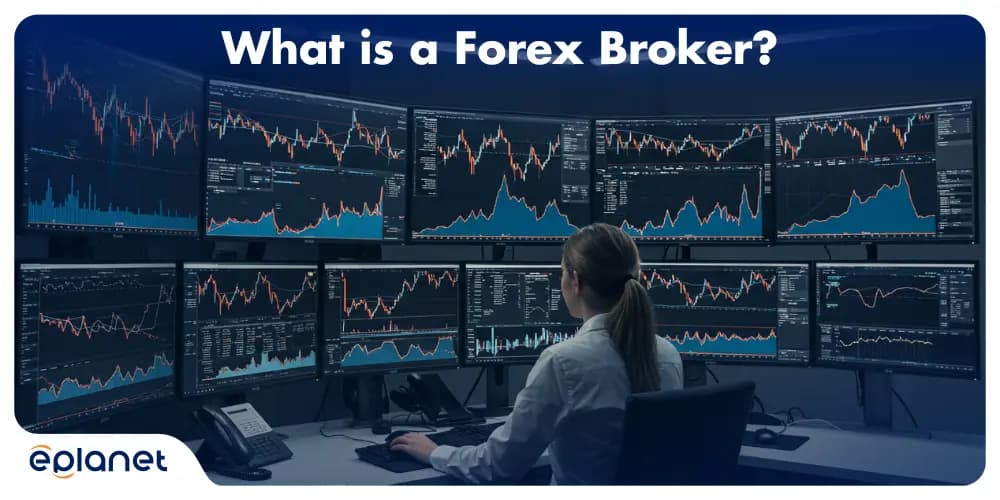 What is a Forex Broker