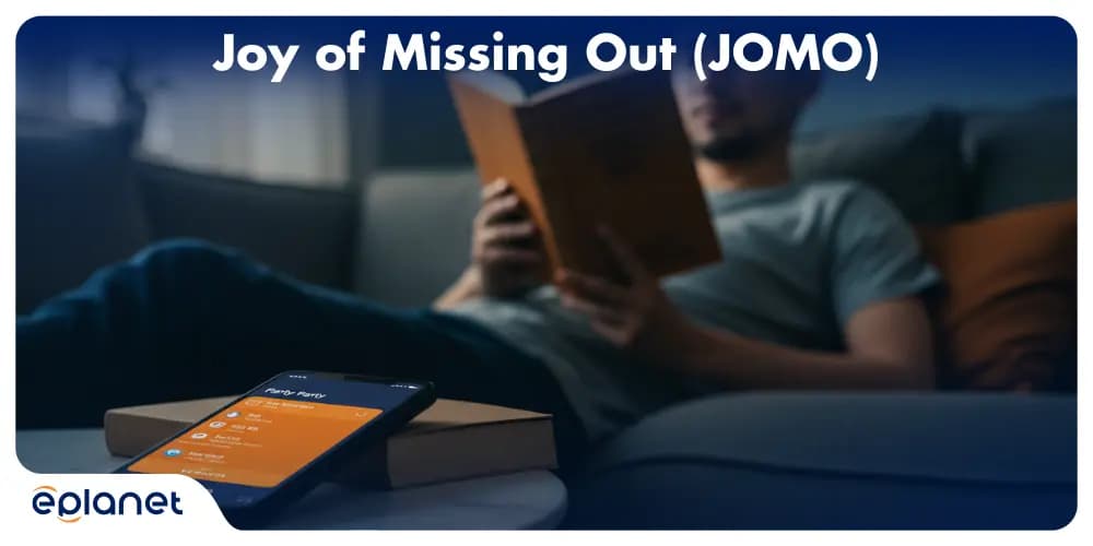 Joy of Missing Out (JOMO)