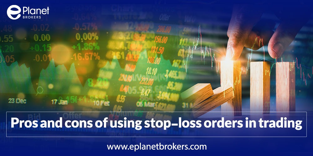 Advantages and disadvantages of using stop loss in trading