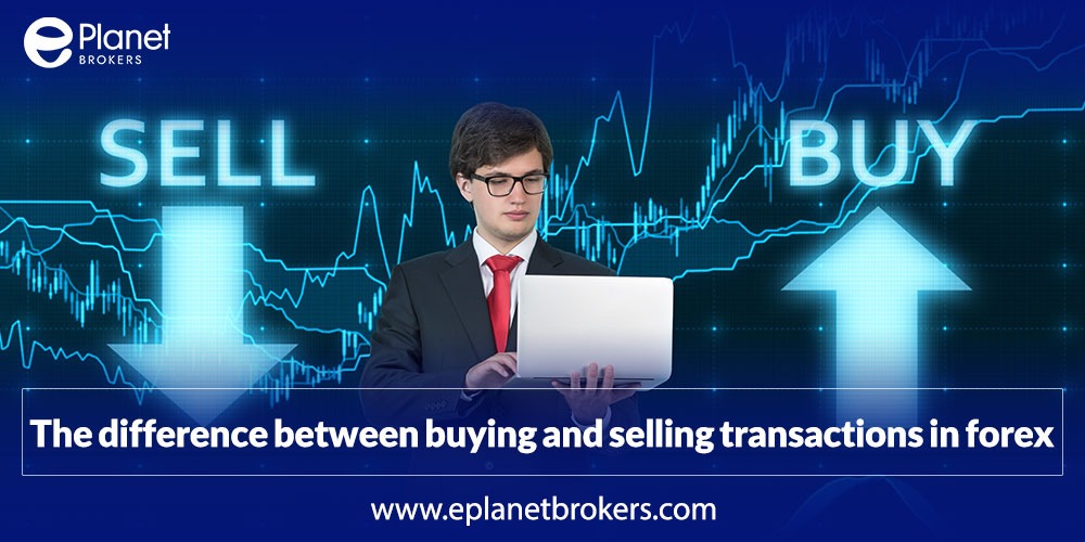 The difference between buying and selling transactions in forex