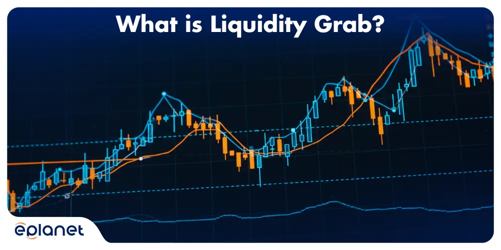 Liquidity Grab Explained